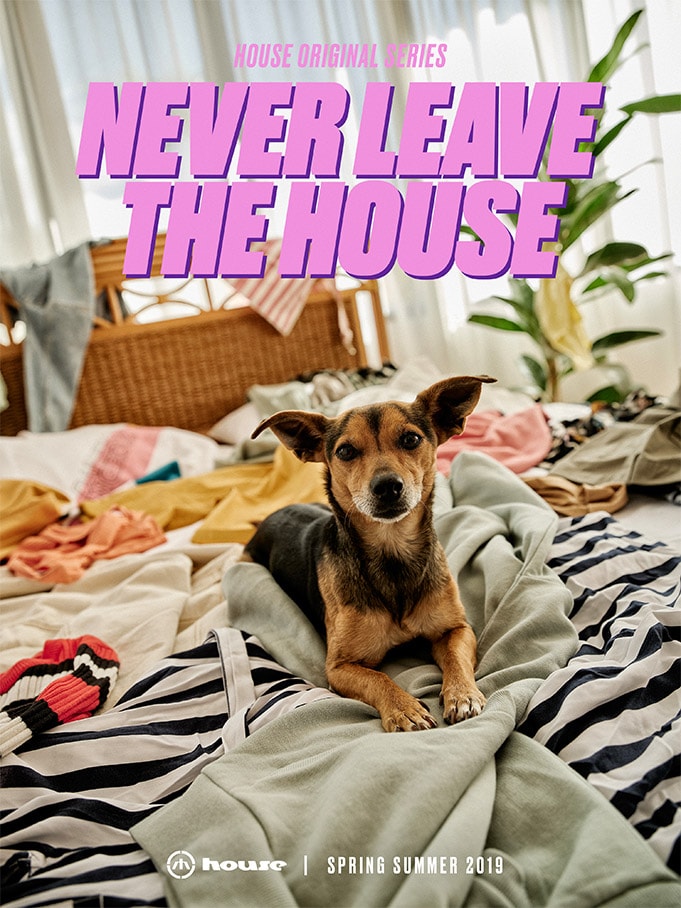 House Never Leave The House