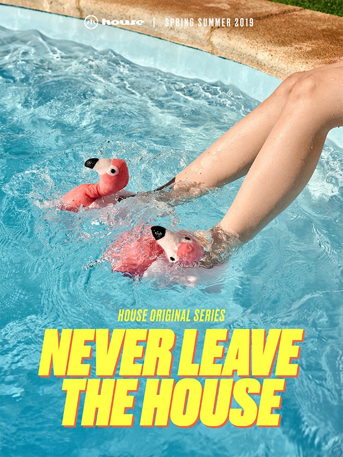 House Never Leave The House